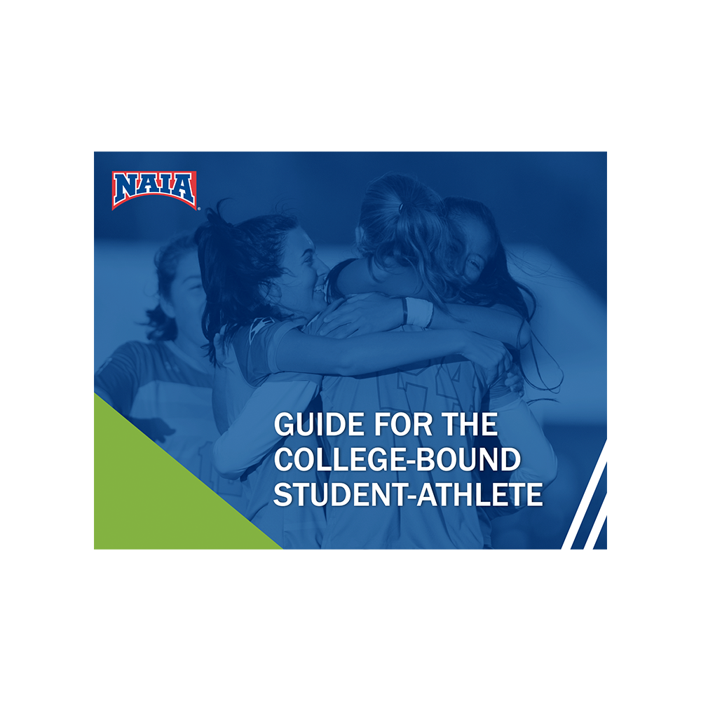 NAIA COLLEGE-BOUND GUIDE NAIA COLLEGE-BOUND GUIDE